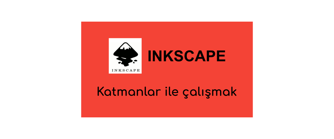 Inkscape’de katmanlar ile çalışmak