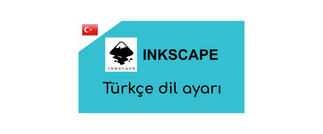 Inkscape’de Türkçe dil ayarı nasıl yapılır?