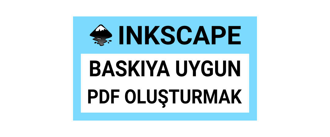 Inkscape’de baskıya uygun pdf oluşturmak